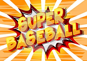 Super Baseball - Comic book style words.