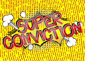 Super Conviction Comic book style cartoon words
