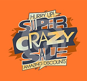 Super crazy sale, amazing discounts, hurry up - vector banner