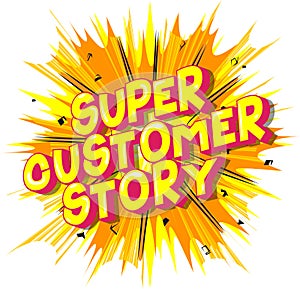 Super Customer Story - Comic book style words