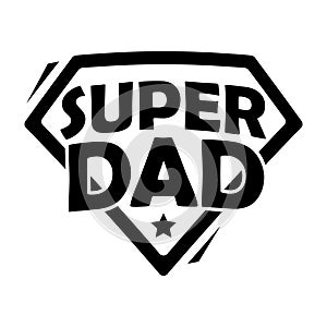 Super Dad. Father's day superhero emblem, vector design