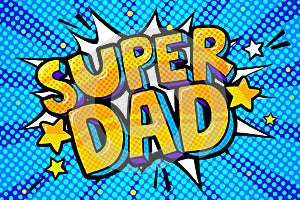 Super dad message in sound speech bubble