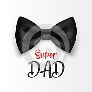 Super Dad. Vector Banner for Father's Day. 3d Realistic Silk Black Checkered Bow Tie. Glossy Bowtie, Tie