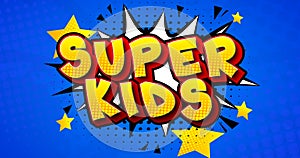 Super Kids Comic book style text.