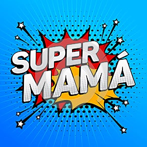 Super mama, Super Mom spanish text, mother celebration