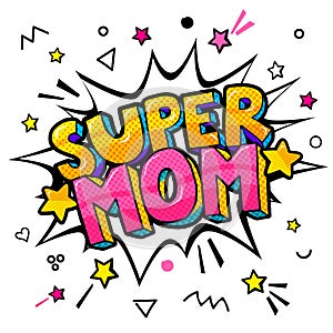 Super Mom in pop art style for Happy Mother s Day celebration.