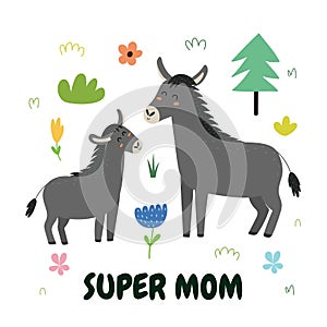 Super Mom print with a cute mother donkey and her baby foal. Funny animals family card