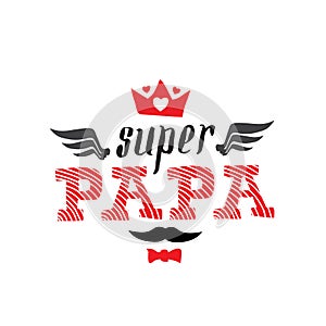 Super Papa - t-shirt print with spanish text. Happy father`s day