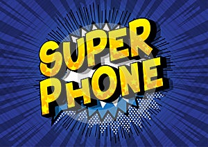 Super Phone - Comic book style words.