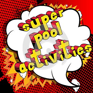 Super Pool Activities - Comic book style words.