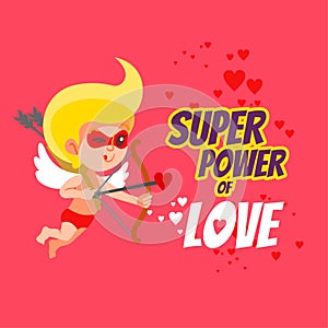 Super power of love. Valentine's day card with cupid as super hero.