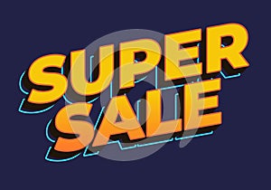 Super sale. Text effect in yellow color. 3D look