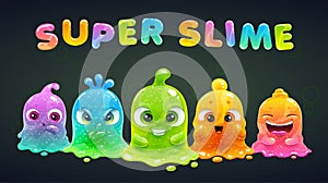 Super slime poster. Funny cute cartoon rainbow slimy characters.