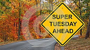 Super Tuesday Ahead Caution Sign Autumn Background