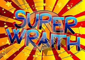 Super Wraith Comic book style cartoon words