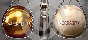 Superfluity or Necessity - weighing two choices, available options photo