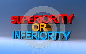 superiority or inferiority on blue photo