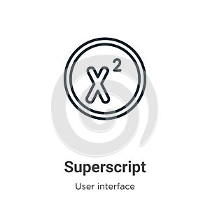 Superscript outline vector icon. Thin line black superscript icon, flat vector simple element illustration from editable user