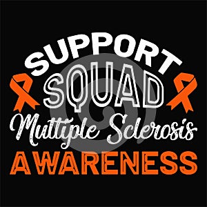 Support Squad Multiple Sclerosis Awareness, (Orange White)