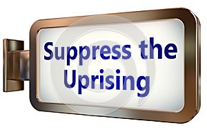 Suppress The Uprising on billboard background