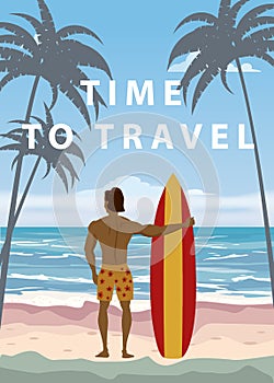 Surfer standing with surfboard on the tropical beach back view. Time to travel palms ocean surfung theme. Vector