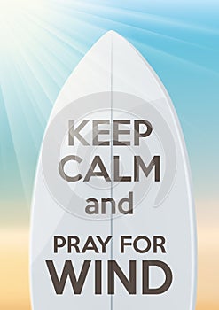 Surfing design Keep Calm and pray for wind