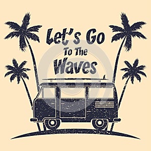 Surfing grunge typography with surf bus, palm trees and surfboard. Graphics for design clothes, t-shirt, print product, apparel.