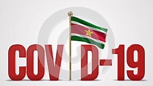 Suriname realistic 3D flag and Covid-19 illustration.