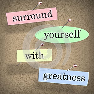 Surround Yourself With Greatness Saying Quote Words Motivation photo