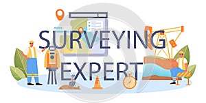 Surveying expert typographic header. Land surveying technology