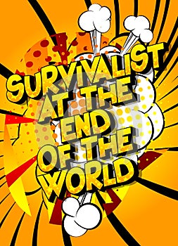 Survivalist at the End of the World. Comic book style text. photo