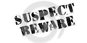 Suspect Beware rubber stamp