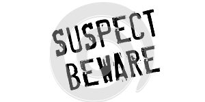 Suspect Beware rubber stamp