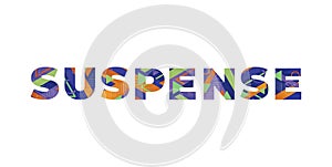 Suspense Concept Retro Colorful Word Art Illustration photo