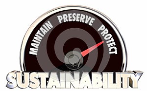 Sustainability Maintain Preserve Protect Measure Results 3d Illustration