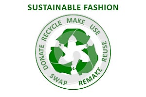 Sustainable Fashion, make, use, reuse, swap, donate, recycle with eco clothes recycle icon