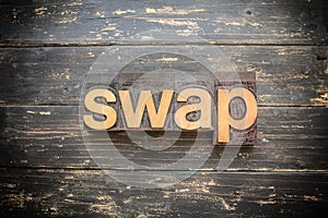 Swap Concept Vintage Wooden Letterpress Type Word