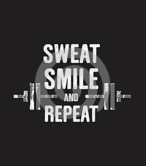 Sweat, smile and repeat. Inspiring workout and fitness gym motivation quote. Creative strong sport poster concept. White text and