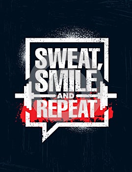 Sweat, Smile and Repeat. Inspiring Workout and Fitness Gym Motivation Quote Illustration Sign. Sport Vector photo