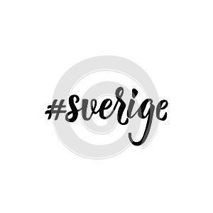 Swedish text: hashtag Sweden. Lettering. calligraphy vector illustration. sverige