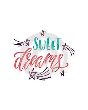 Sweet dreams. Inspiration phrase with stars, comets. Hand drawn typography design.