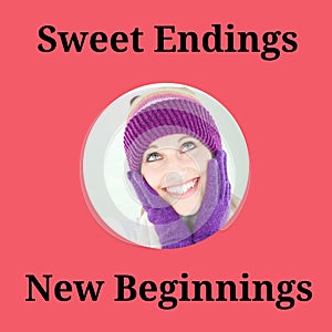 Sweet endings, new beginnings text with happy caucasian woman in wooly hat and gloves at christmas