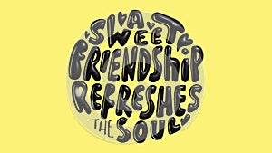 a sweet friendship refreshes the soul beautiful black text design-01