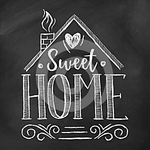 Sweet home inspirational lettering on chalkboard