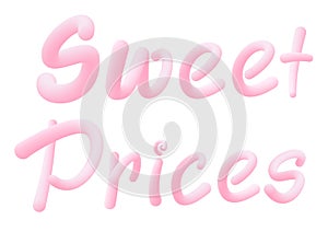 Sweet Prices . Letters made of chewing gum for design selling poster / banner promotion . Bubble Gum text. Isolated on white