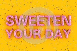 Sweeten Your Day Sale Slogan Sign in Shape of Big Strawberry Pink Glazed Donut with Sprinkles. 3d Rendering