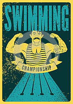 Swimming Championship typographical vintage grunge style poster design with retro athletic swimmer. Retro vector illustration.