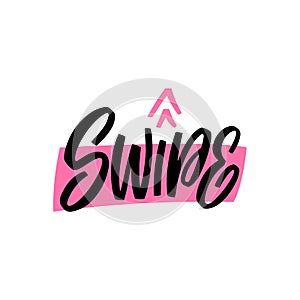 Swipe up hand lettering for social media and blogging concept. Vector calligraphy illustration on white background