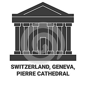 Switzerland, Geneva,Pierre Cathedral Cathedral travel landmark vector illustration