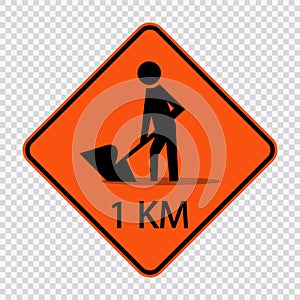 symbol road construction ahead 1km.sign on transparent background